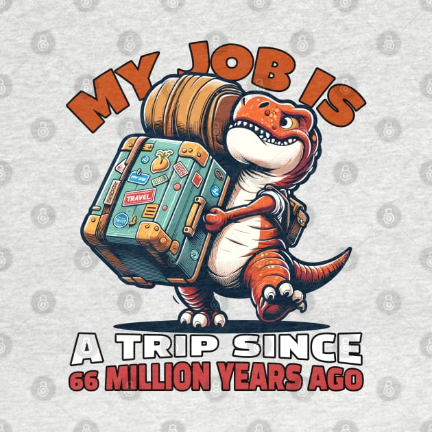 My job is a trip by mksjr